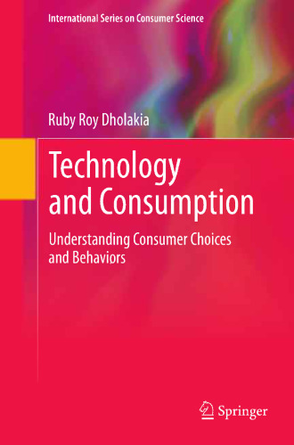 Technology and Consumption: Understanding Consumer Choices and Behaviors