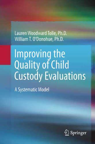 Improving the Quality of Child Custody Evaluations: A Systematic Model