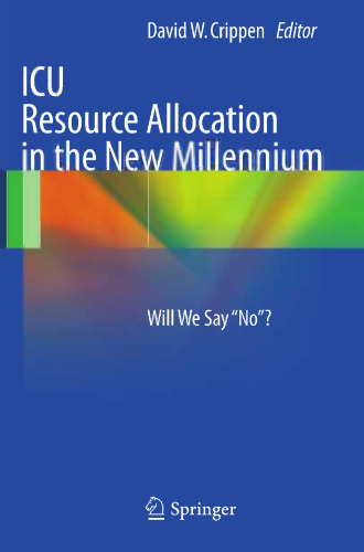 ICU Resource Allocation in the New Millennium: Will We Say 