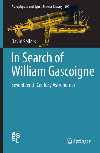 In Search of William Gascoigne: Seventeenth Century Astronomer
