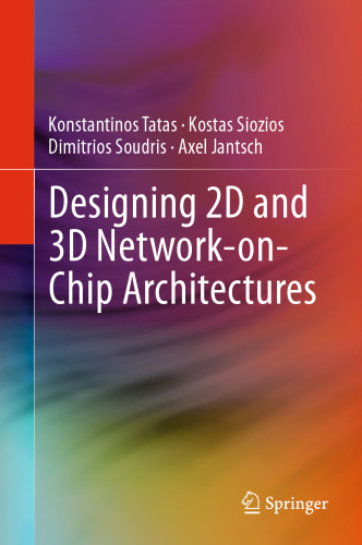 Designing 2D and 3D Network-on-Chip Architectures