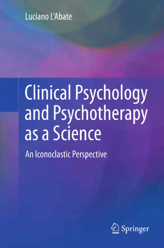 Clinical Psychology and Psychotherapy as a Science: An Iconoclastic Perspective