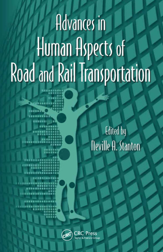 Advances in human aspects of road and rail transportation