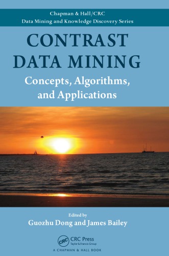 Contrast data mining : concepts, algorithms, and applications