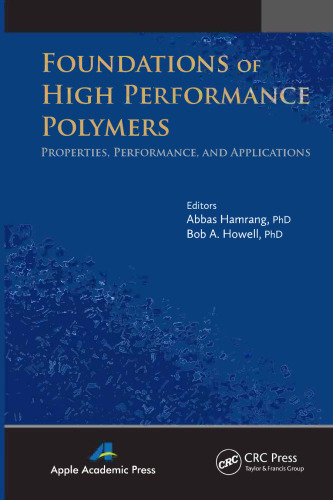 Foundations of high performance polymers : properties, performance, and applications