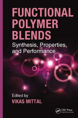 Functional polymer blends : synthesis, properties, and performances