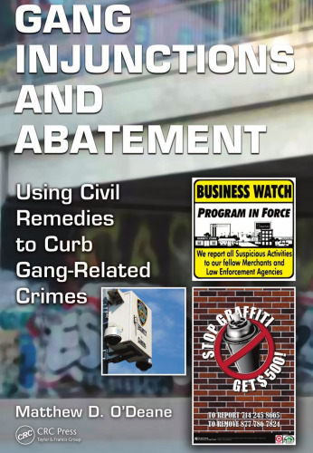 Gang injunctions and abatement : using civil remedies to curb gang-related crimes