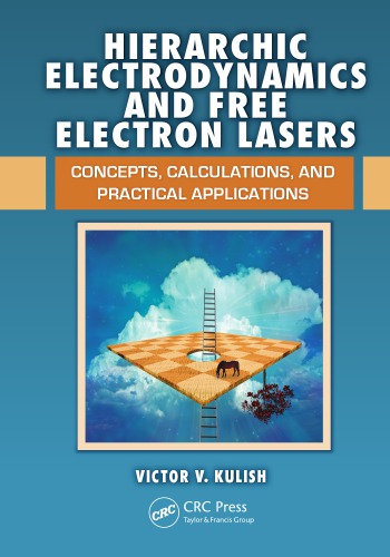 Hierarchic Electrodynamics and Free Electron Lasers: Concepts, Calculations, and Practical Applications