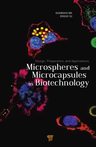 Microspheres and Microcapsules in Biotechnology : Design, Preparation and Applications