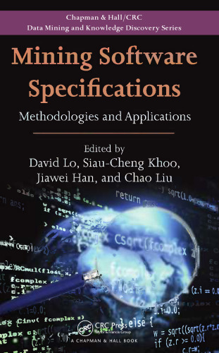 Mining software specifications : methodologies and applications