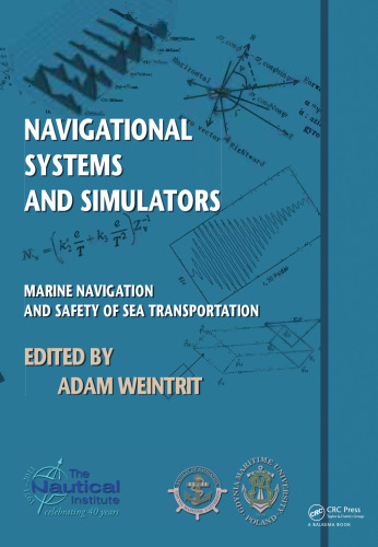 Navigational systems and simulators : marine navigation and safety of sea transportation