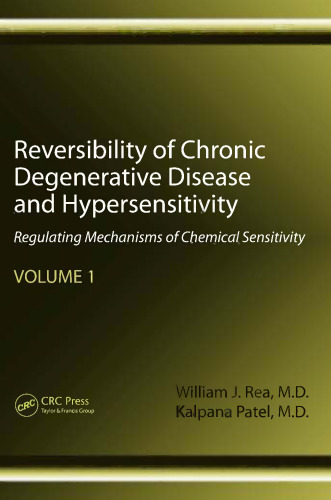 Reversibility of chronic degenerative disease and hypersensitivity. / Volume 1, Regulating mechanisms of chemical sensitivity