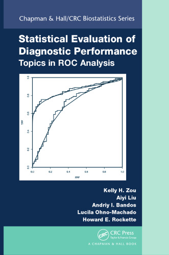 Statistical evaluation of diagnostic performance : topics in ROC analysis