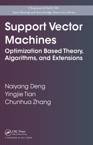 Support vector machines : optimization based theory, algorithms, and extensions