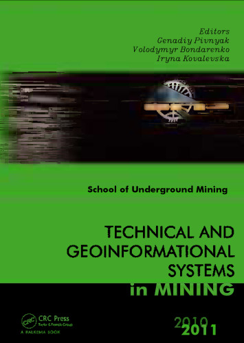 Technical and geoinformational systems in mining : proceedings of the School of Underground Mining, Dnipropetrovs'K/Yalta, Ukraine, 2-8 October 2011