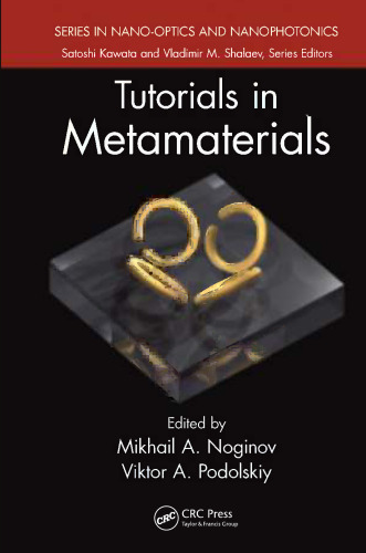 Tutorials in metamaterials. Noginov, Viktor A. Podolskiy