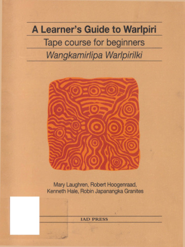 A learner's guide to Warlpiri : tape course for beginners = Wangkamirlipa Warlpirilki