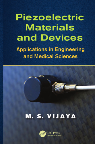 Piezoelectric materials and devices : applications in engineering and medical sciences