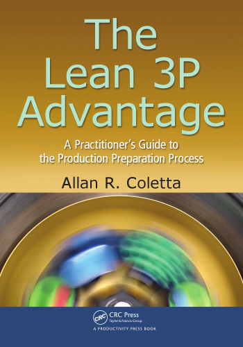 The lean 3P advantage : a practitioner's guide to the production preparation process