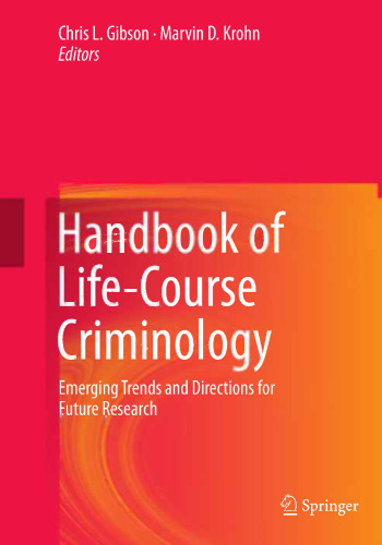 Handbook of Life-Course Criminology: Emerging Trends and Directions for Future Research
