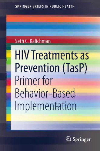HIV Treatments as Prevention (TasP): Primer for Behavior-Based Implementation