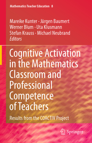 Cognitive Activation in the Mathematics Classroom and Professional Competence of Teachers: Results from the COACTIV Project