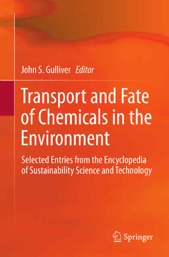 Transport and Fate of Chemicals in the Environment: Selected Entries from the Encyclopedia of Sustainability Science and Technology