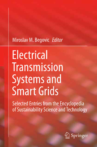 Electrical Transmission Systems and Smart Grids: Selected Entries from the Encyclopedia of Sustainability Science and Technology