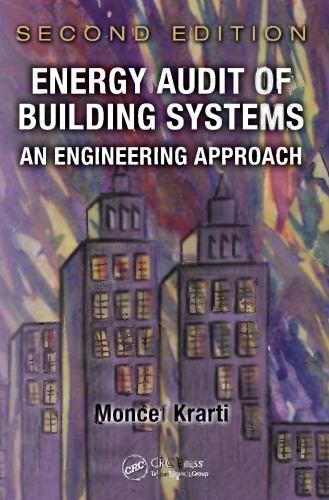 Energy Audit of Building Systems: An Engineering Approach, Second Edition