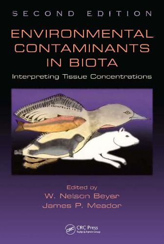 Environmental Contaminants in Biota: Interpreting Tissue Concentrations, Second Edition