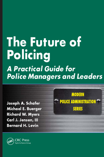 The Future of Policing: A Practical Guide for Police Managers and Leaders