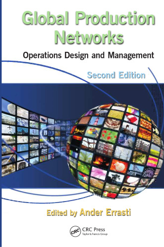 Global Production Networks: Operations Design and Management, Second Edition