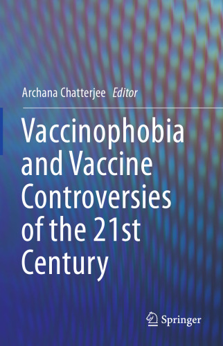 Vaccinophobia and Vaccine Controversies of the 21st Century