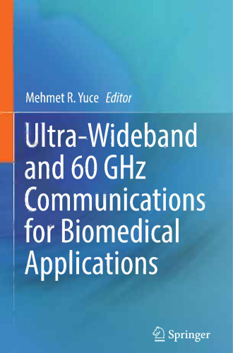 Ultra-Wideband and 60 GHz Communications for Biomedical Applications