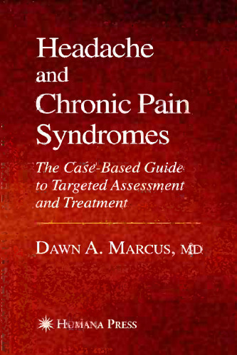 Headache and Chronic Pain Syndromes: The Case-Based Guide to Targeted Assessment and Treatment