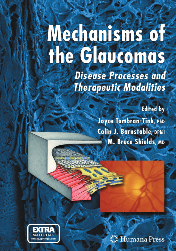 Mechanisms of the Glaucomas: Disease Processes and Therapeutic Modalities