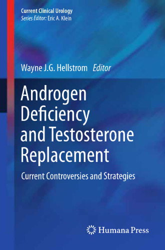 Androgen Deficiency and Testosterone Replacement: Current Controversies and Strategies