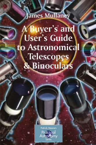 A Buyer’s and User’s Guide to Astronomical Telescopes & Binoculars