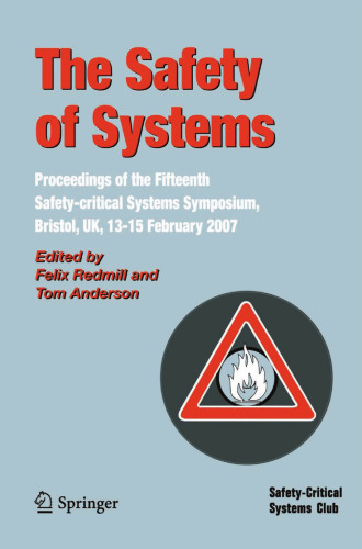 The Safety of Systems: Proceedings of the Fifteenth Safety-critical Systems Symposium, Bristol, UK, 13–15 February 2007