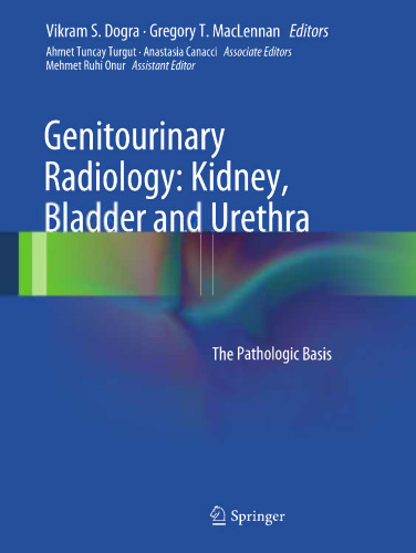Genitourinary Radiology: Kidney, Bladder and Urethra: The Pathologic Basis