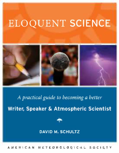 Eloquent Science: A Practical Guide to Becoming a Better Writer, Speaker, and Atmospheric Scientist