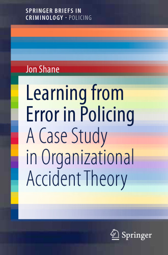 Learning from Error in Policing: A Case Study in Organizational Accident Theory