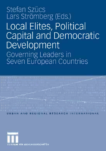 Local Elites, Political Capital and Democratic Development: Governing Leaders in Seven European Countries