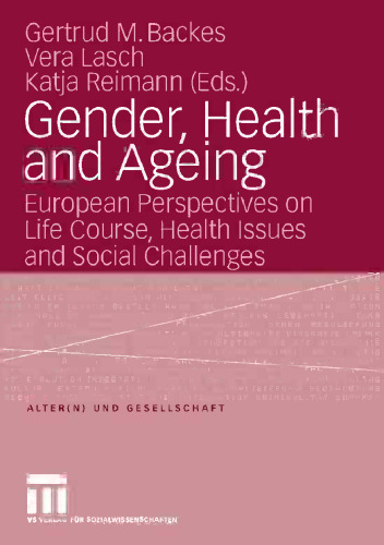 Gender, Health and Ageing: European Perspectives on Life Course, Health Issues and Social Challenges
