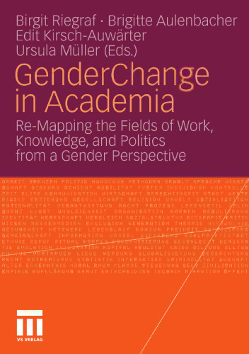 GenderChange in Academia: Re-Mapping the Fields of Work, Knowledge, and Politics from a Gender Perspective