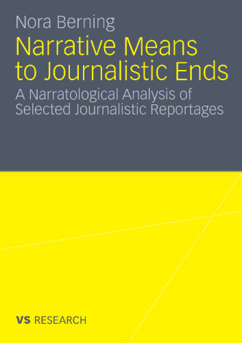 Narrative Means to Journalistic Ends: A Narratological Analysis of Selected Journalistic Reportages