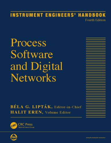 Instrument Engineers' Handbook, Volume 3: Process Software and Digital Networks, Fourth Edition