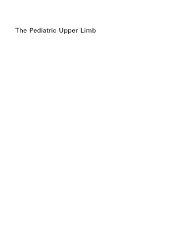 The Pediatric Upper Limb: Published in association with the Federation of European Societies for Surgery of the Hand