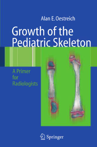 Growth of the Pediatric Skeleton: A Primer for Radiologists