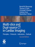 Multi-slice and Dual-source CT in Cardiac Imaging: Principles — Protocols — Indications — Outlook